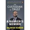 The Custodian of Trust: A Banker's Memoi: A Banker's Memoir [Hardcover]