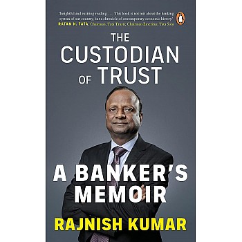 The Custodian of Trust: A Banker's Memoi: A Banker's Memoir [Hardcover]