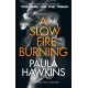 A Slow Fire Burning Hawkins Paula