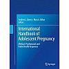 International Handbook of Adolescent Pregnancy: Medical, Psychosocial, and Public Health Responses