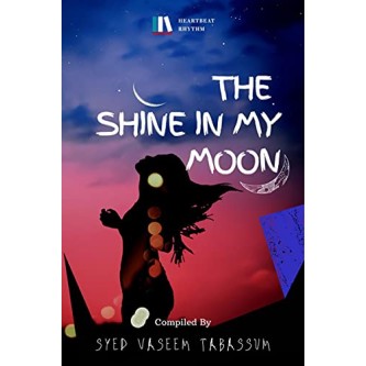 The Shine in My Moon The Shine in My Moon