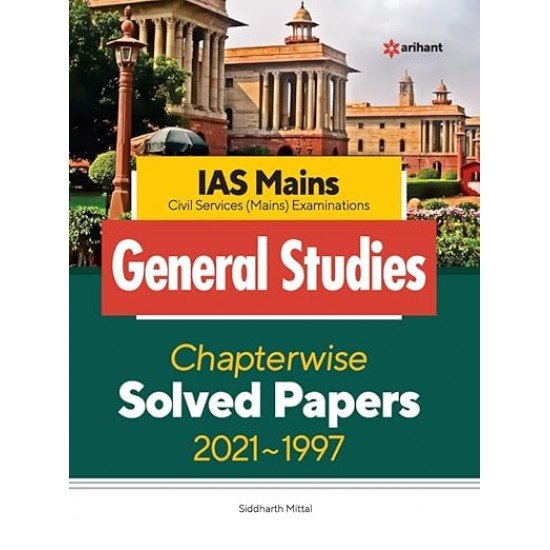IAS Mains Civil Services General Studies Chapterwise Solved Papers (2021-1997)