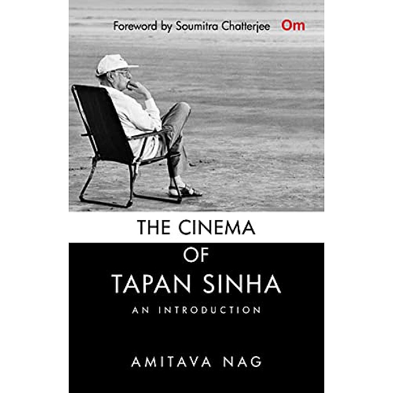 The Cinema of Tapan Sinha, An Introduction: The Authorised Biography