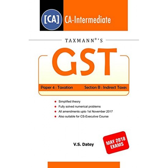 GST-Paper 4 : Taxation (Section B : Indirect Taxes)(CA-Intermediate) (For May 2018 Exams)