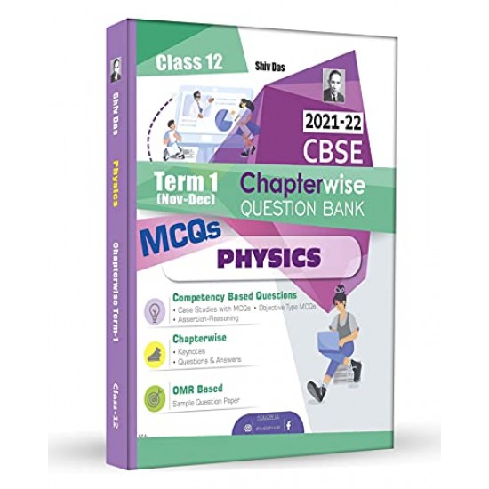 Shivdas CBSE Chapterwise Question Bank with MCQs Class 12 Physics for 2022 Exam (Latest Edition for Term 1)