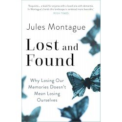 LOST AND FOUND: MEMORY, IDENTITY, AND WHO WE BECOME WHEN WE'RE NO LONGER OURSELVES