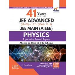 41 Years (1978-2018) JEE Advanced (IIT-JEE) 17 yrs JEE Main Topic-wise Solved Paper Physics