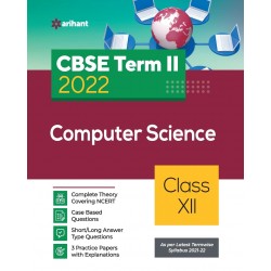 Arihant CBSE Computer Science Term 2 Class 12 for 2022 Exam Cover Theory and MCQs
