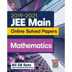 2019-2021 JEE Main Online Solved Papers Mathematics (All 58 Sets with detailed Solution)