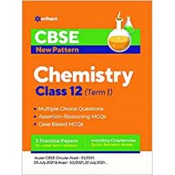 CBSE New Pattern Chemistry Class 12 for 2021-22 Exam (MCQs based book for Term 1)