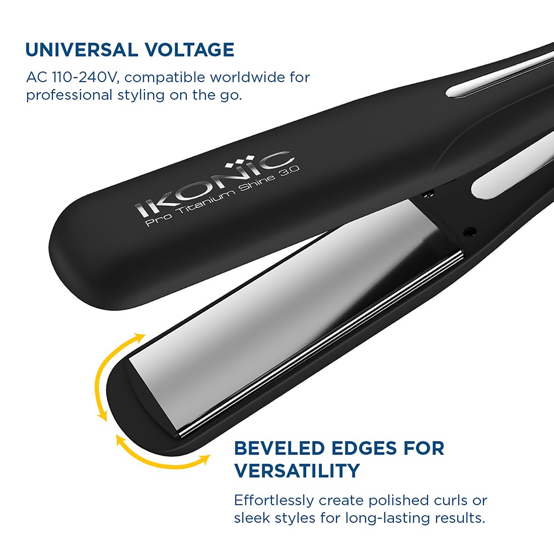 Ikonic Pro Titanium Shine 3.0 Hair Straightener Black with Advanced Professional Dual Titanium Floating Plates, Auto Shut off function, Instant Heat up, Universal Voltage Ikonic Pro Titanium Shine 3.0 Hair Straightener Black with Advanced Professional Dual Titanium Floating Plates, Auto Shut off function, Instant Heat up, Universal Voltage