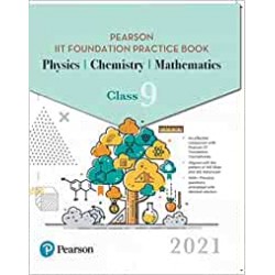 PEARSON IIT FOUNDATION PRACTICE BOOK PHYSICS, CHEMISTRY & MATHEMATICS | Class 9 | 2021 Edition| By Pearson