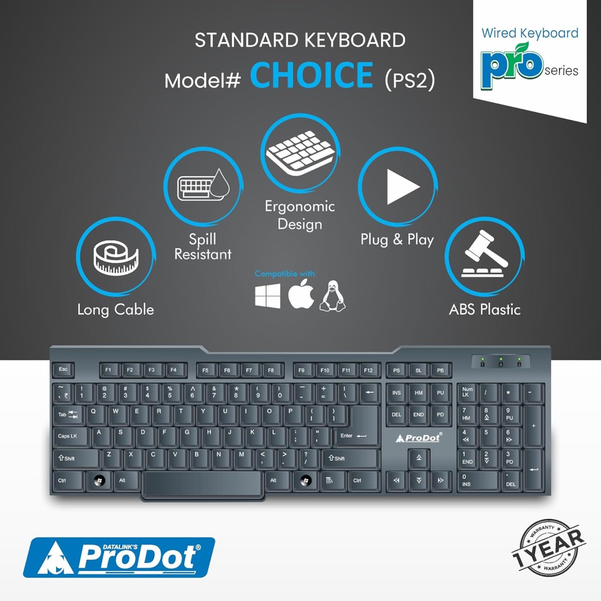 ProDot Choice PS2 Wired Keyboard With Plug & Play Technology, 104 Keys, 10M Life, 1.2m Cable, Rupee Key, Spill Resistant Design, Compatible With Windows, iOS, Linux, 1 Year Warranty