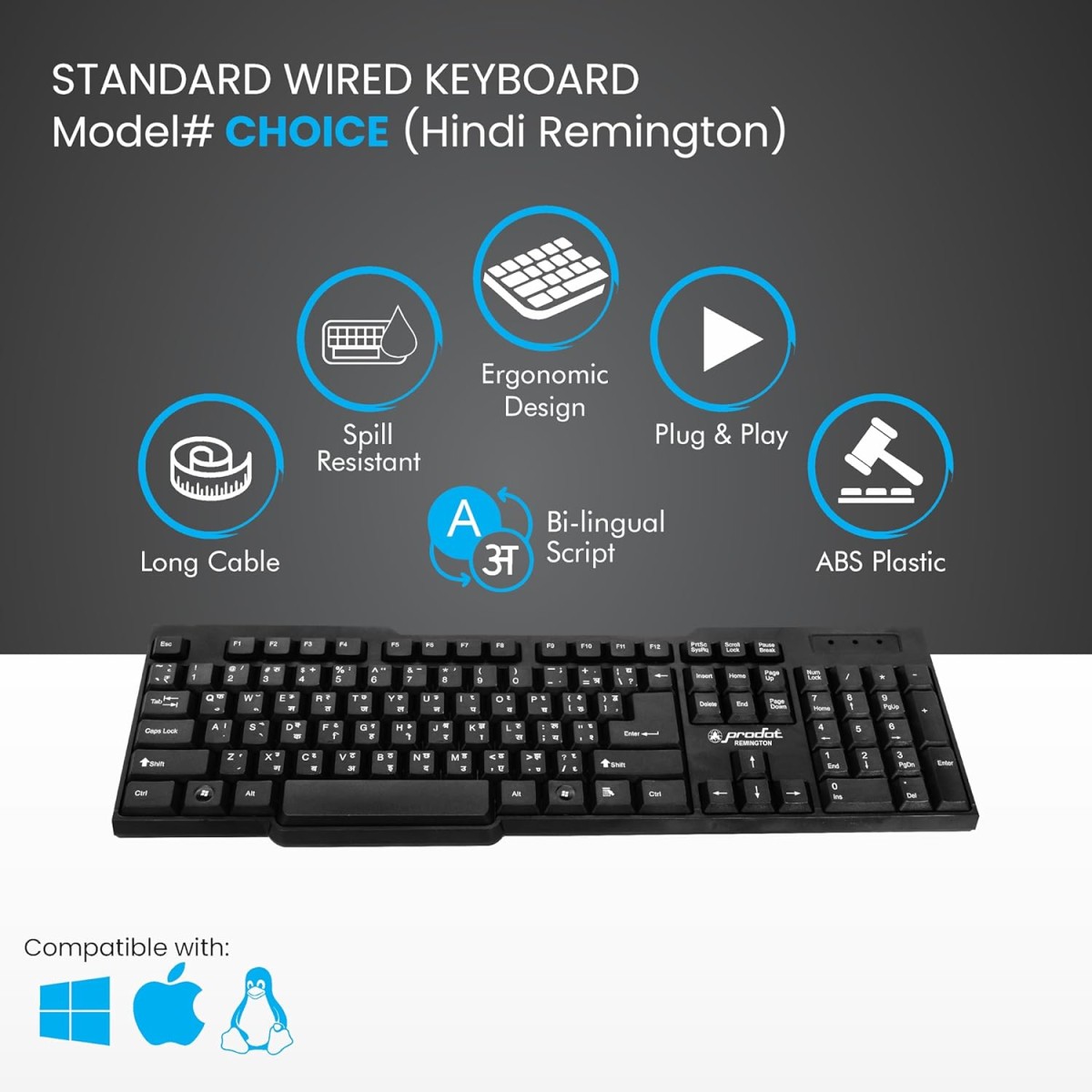 ProDot ProSeries Wired Keyboard with Rupees Symbol | Hindi Remington | Made in India | Ergonomic, Spill Resistant Design | 104 Keys | 10M Key Life | 1 Year Warranty | Works with Windows, iOS, Linux