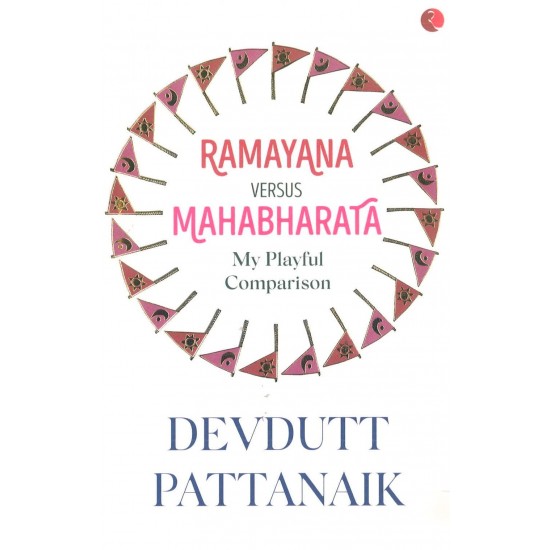 Ramayana Versus Mahabharata: My Playful Comparison
