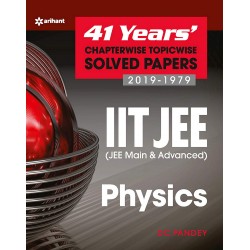 41 Years' Chapterwise Topicwise Solved Papers (2019-1979) IIT JEE Physics