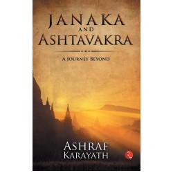 JANAKA AND ASHTAVAKRA A Journey Beyond