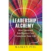 LEADERSHIP ALCHEMY (PB) Maiken Piil LEADERSHIP ALCHEMY (PB) Maiken Piil