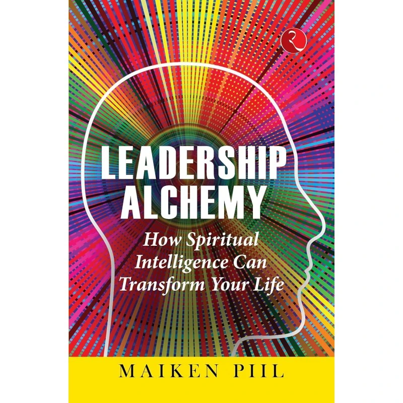 LEADERSHIP ALCHEMY (PB) Maiken Piil LEADERSHIP ALCHEMY (PB) Maiken Piil