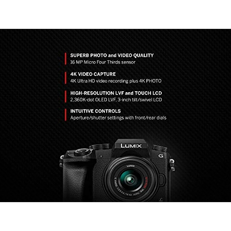 Panasonic LUMIX G7 16.00 MP 4K Mirrorless Interchangeable Lens Camera Kit with 14-42 mm Lens (Black) Panasonic LUMIX G7 16.00 MP 4K Mirrorless Interchangeable Lens Camera Kit with 14-42 mm Lens (Black)