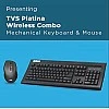 TVS ELECTRONICS Platina Wireless Mechanical Combo (Keyboard, Mouse) Strong Tilt Legs, Laser-Etched Key CapsLED Indicators Mouse TVS ELECTRONICS Platina Wireless Mechanical Combo (Keyboard, Mouse) Strong Tilt Legs, Laser-Etched Key CapsLED Indicators Mouse
