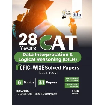 28 Years CAT Data Interpretation & Logical Reasoning (DILR) Topic-wise Solved Papers (2021 - 1994) 15th edition